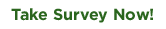 Take Survey Now!